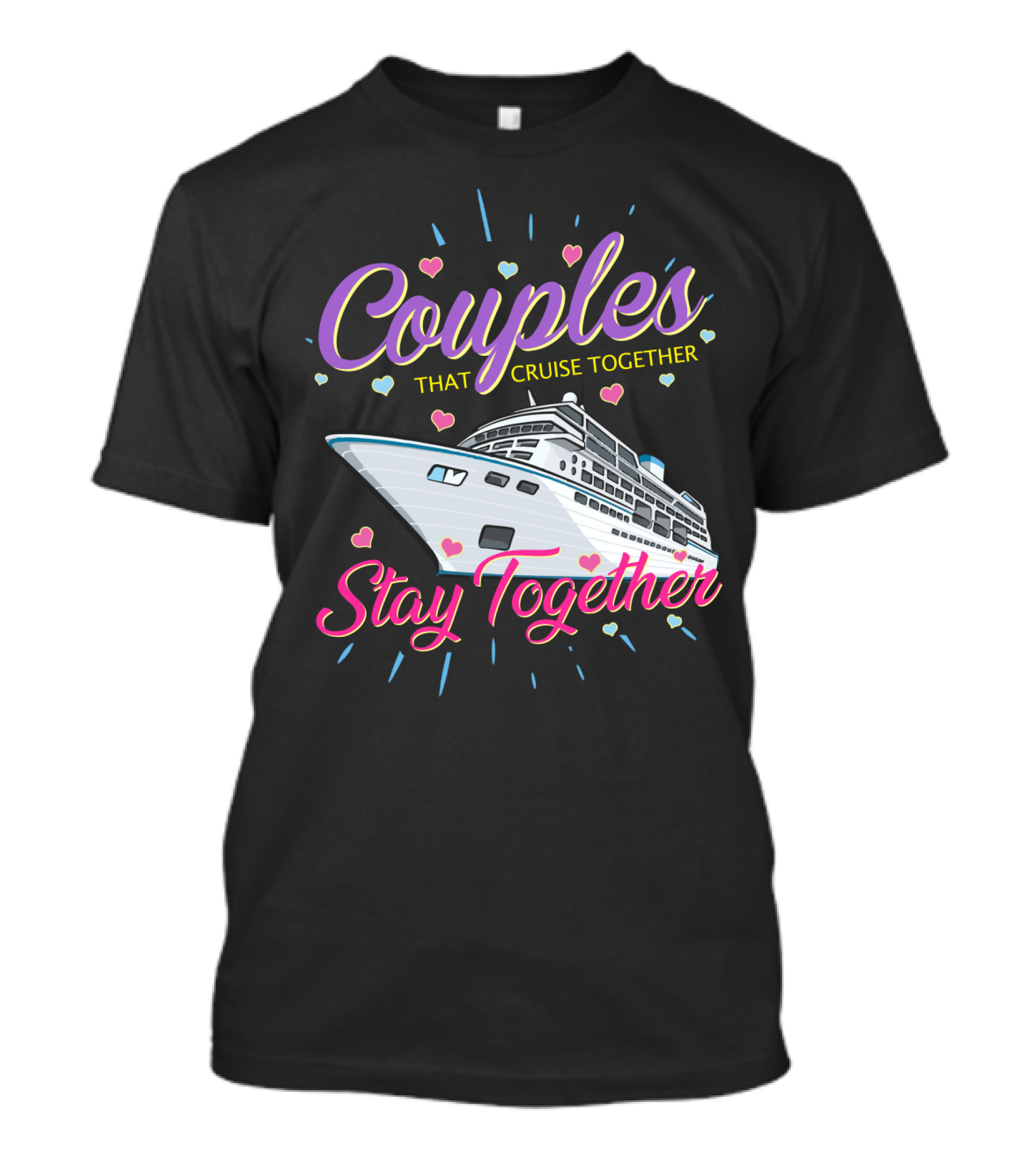 Couples That Cruise Together Stay Together Love Hearts Cruise Ship T-Shirt