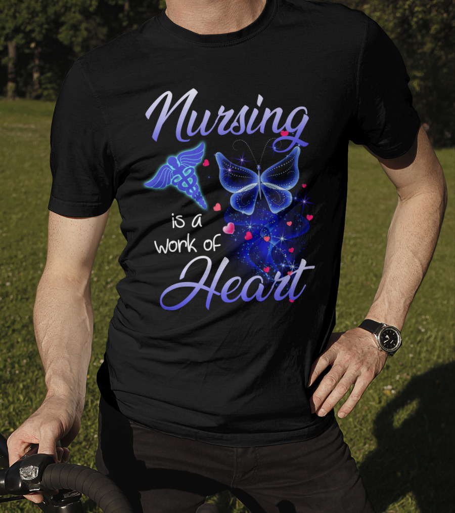 Nursing Is A Work Of Heart Butterfly Caduceus And Hearts T-Shirt