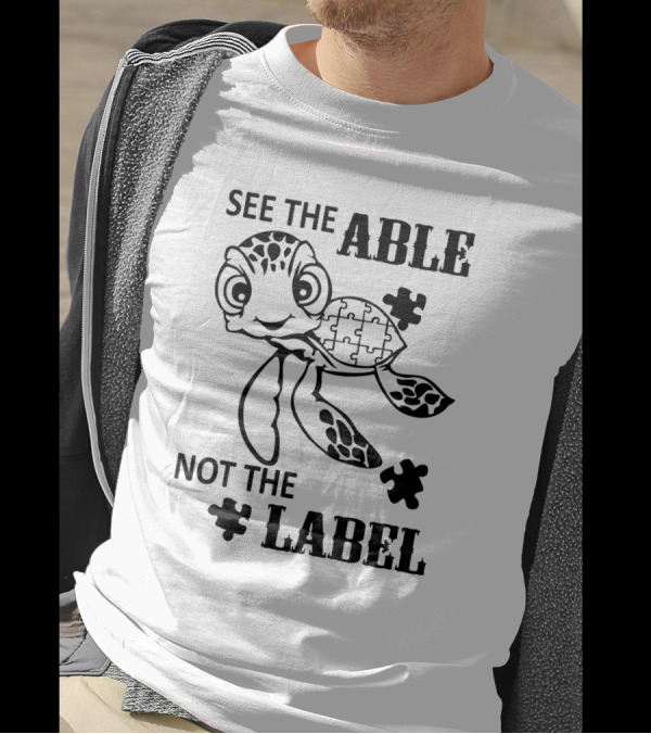 See The Able Not The Label Turtle Autism Puzzle Piece T-Shirt
