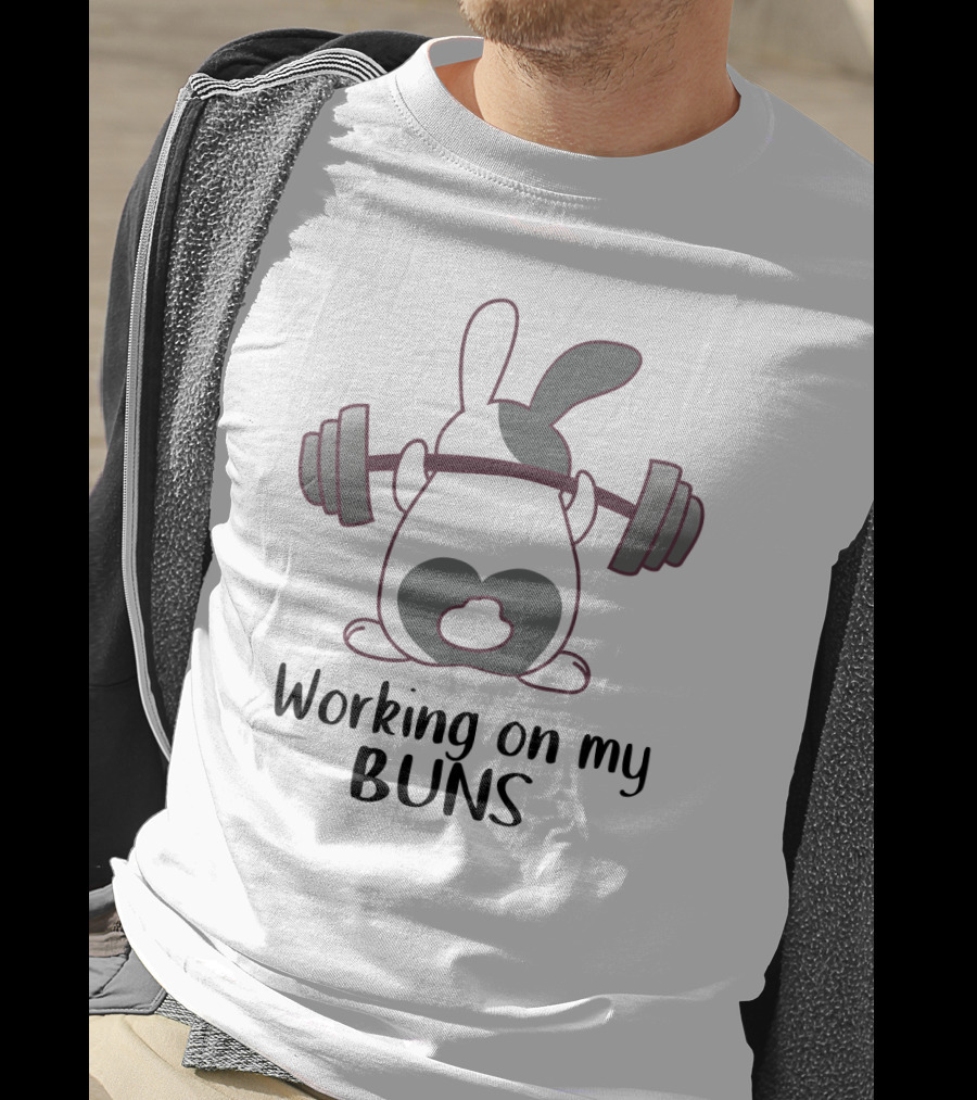 Working On My Buns Bunny Weight Lifting Barbell Fitness T-Shirt