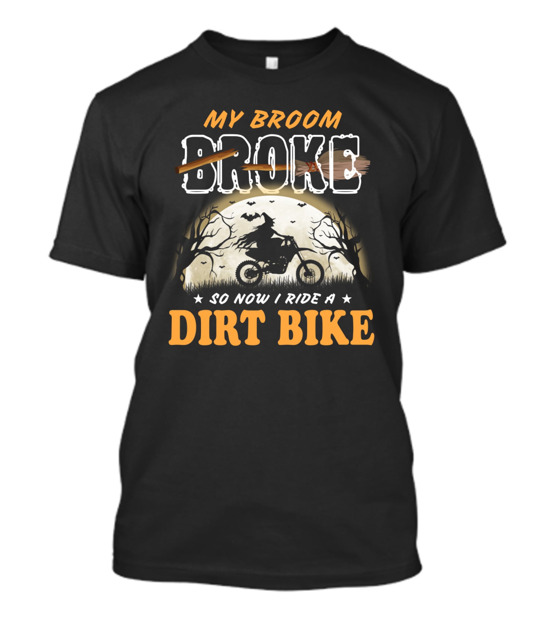 My Broom Broke So Now I Ride A Dirt Bike Halloween Witch On Motorcycle Moon Scene T-Shirt