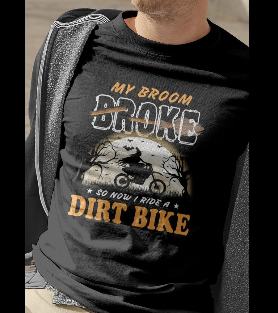 My Broom Broke So Now I Ride A Dirt Bike Halloween Witch On Motorcycle Moon Scene T-Shirt