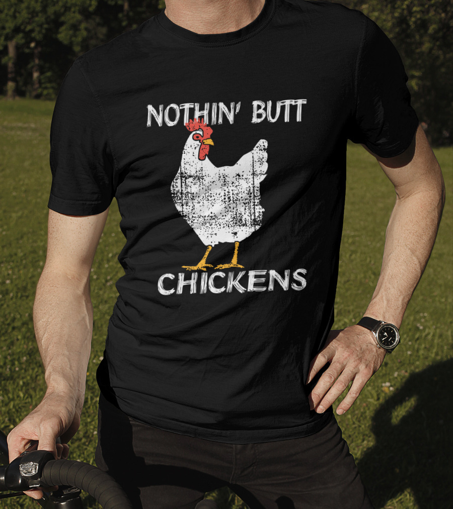 Nothin' Butt Chickens White Chicken T-Shirt
