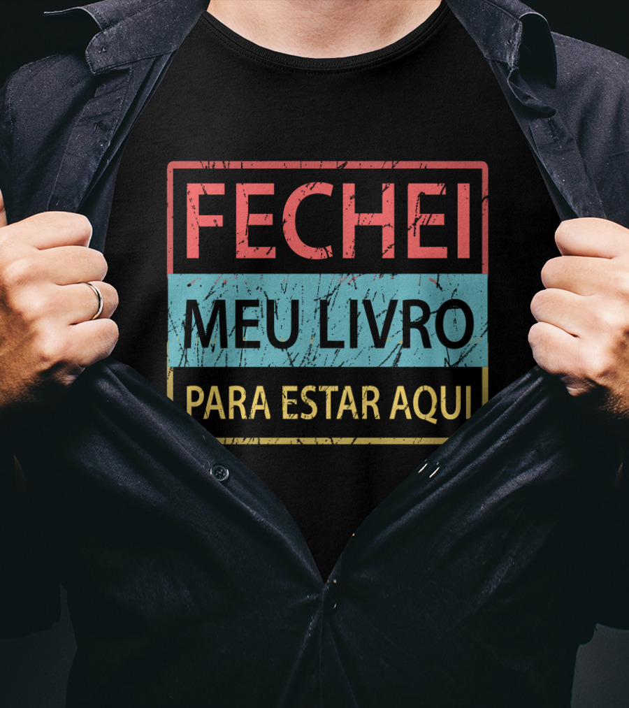 Fechei Meu Livro Para Estar Aqui Vintage Distressed Style Text Blocks T-Shirt