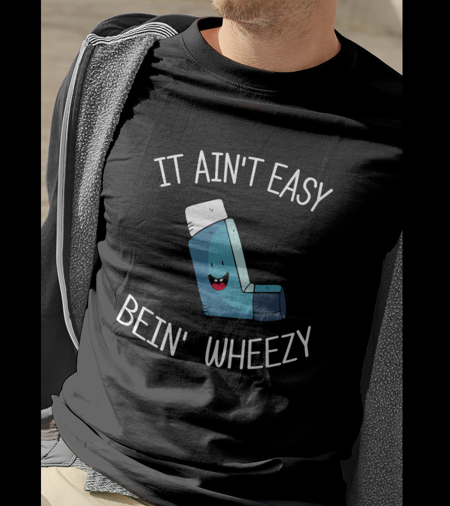 It Ain't Easy Bein' Wheezy Inhaler Emoji Face T-Shirt
