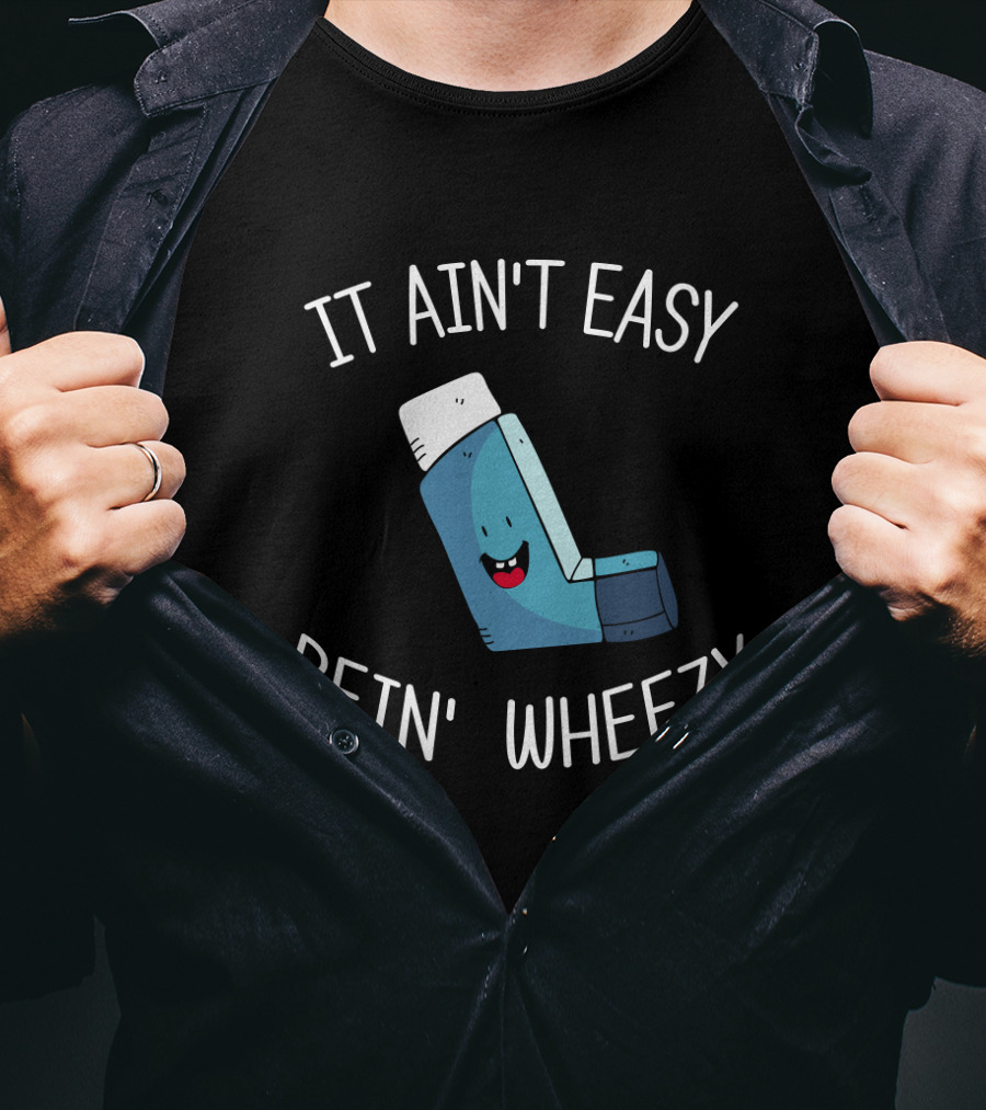 It Ain't Easy Bein' Wheezy Inhaler Emoji Face T-Shirt