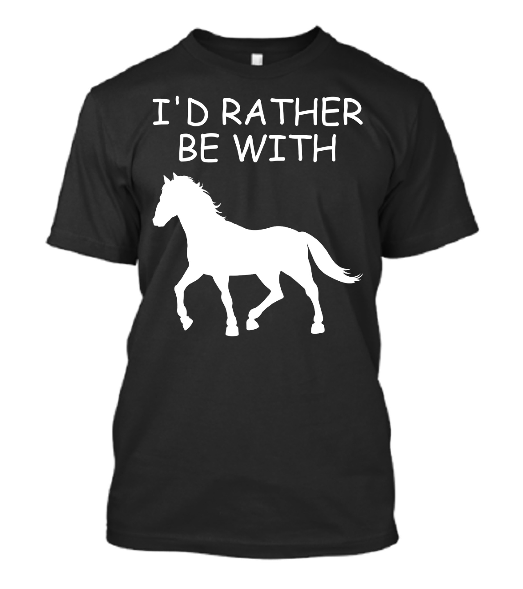 I'd Rather Be With Horse T-Shirt