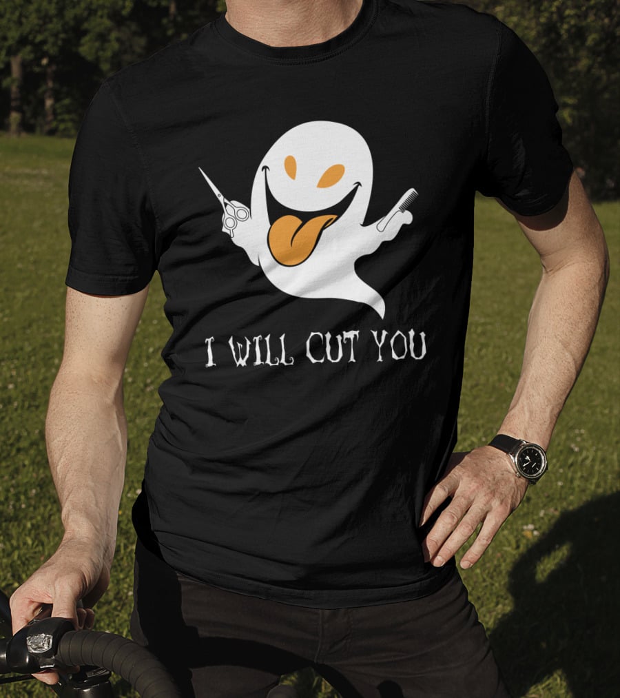I Will Cut You Funny Ghost Hair Stylist T-Shirt