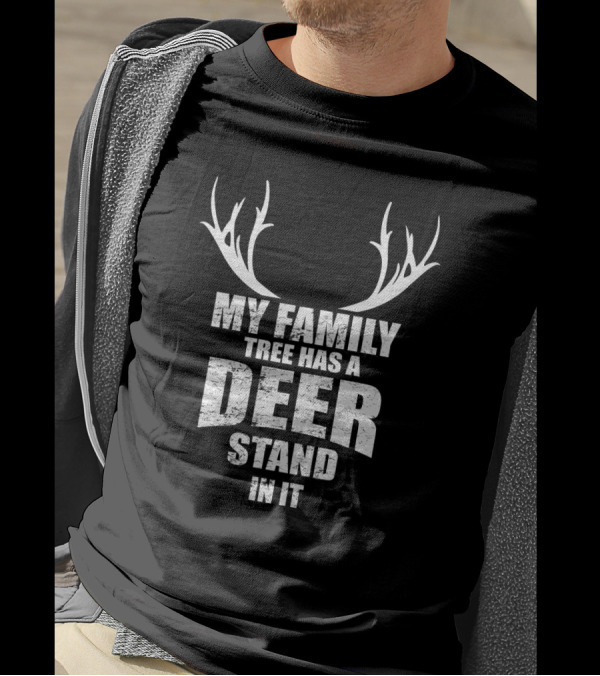 My Family Tree Has A Deer Stand In It T-Shirt