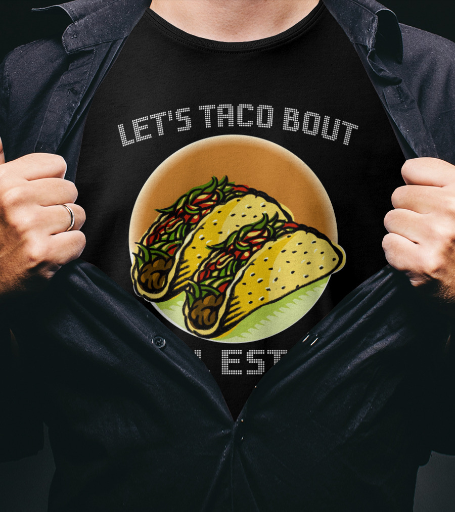 Let's Taco Bout Real Estate Funny Realtor Tacos T-Shirt