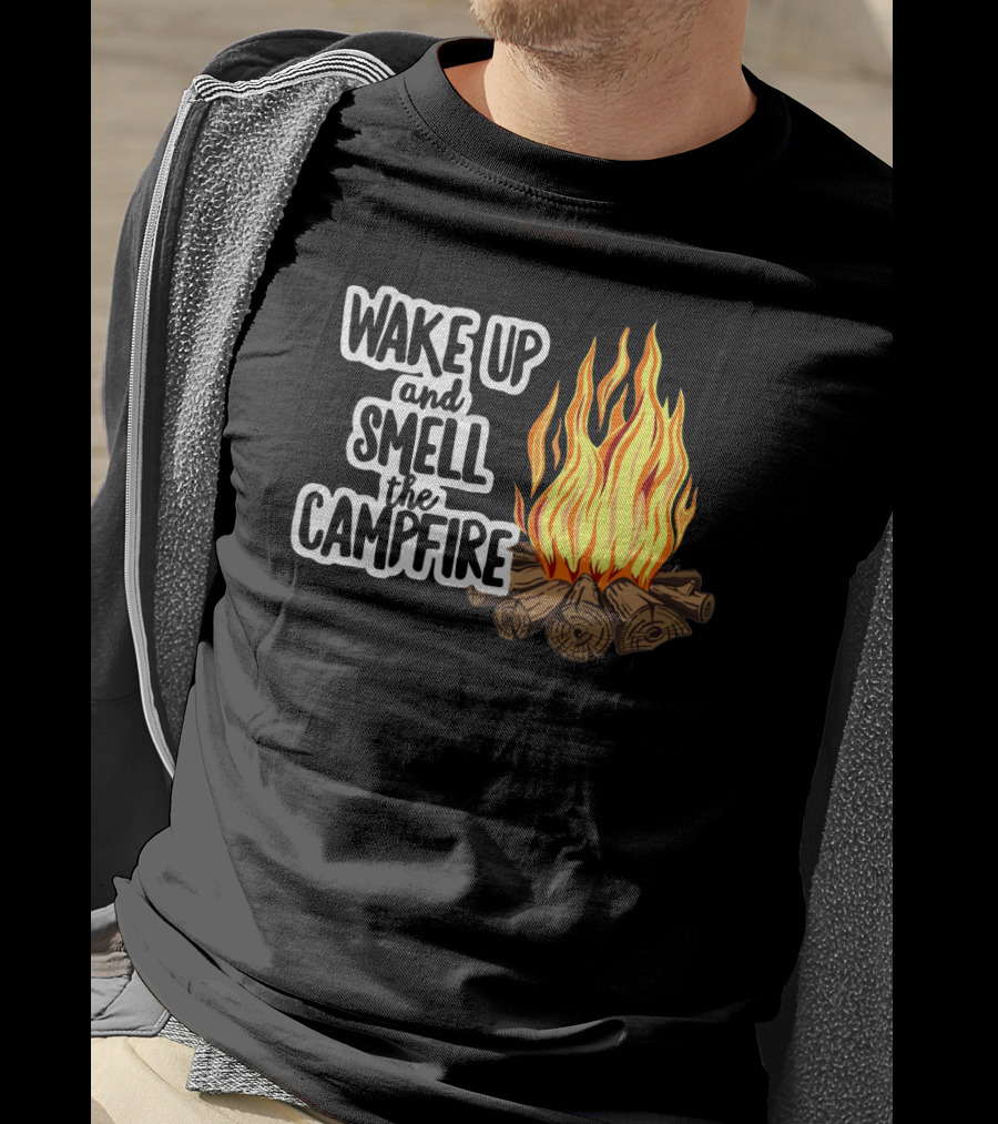 Wake Up And Smell The Campfire With Rustic Flames And Log T-Shirt