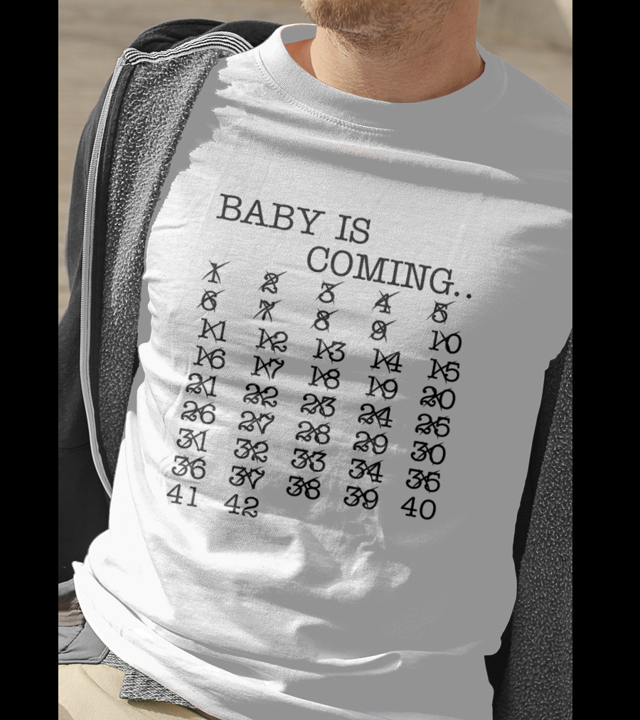 Baby Is Coming Countdown Calendar 1-42 Weeks T-Shirt