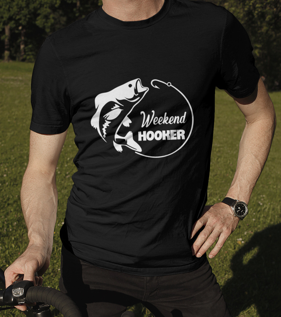 Weekend Hooker Fishing Adventure With Fish Hook And Fish T-Shirt