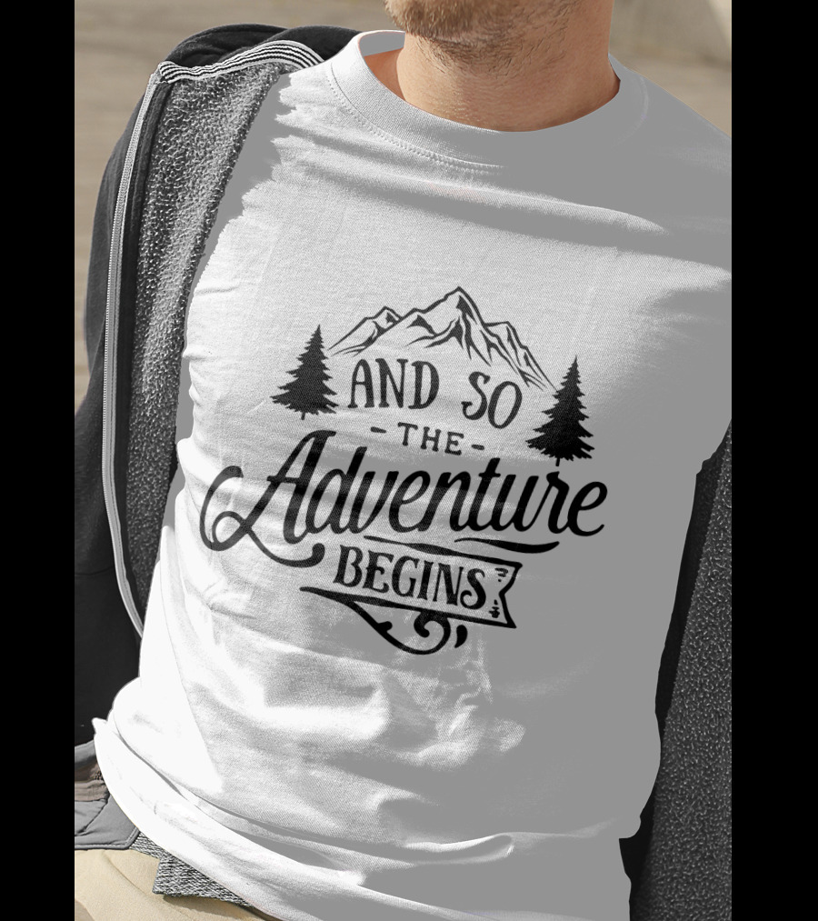 And So The Adventure Begins Mountain Hiking Camping T-Shirt
