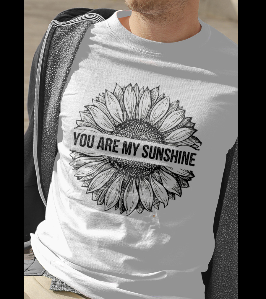 You Are My Sunshine Sunflower T-Shirt