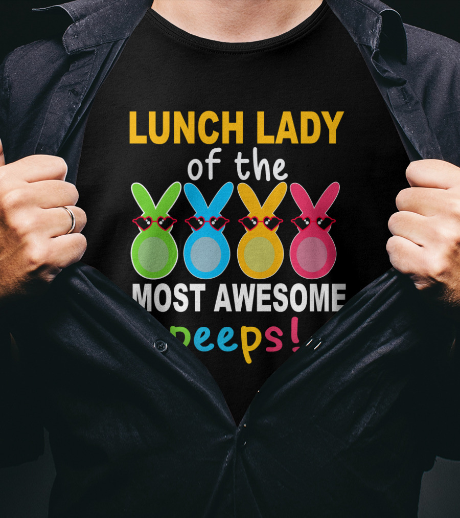 Lunch Lady Of The Most Awesome Peeps With Colorful Bunny Shades T-Shirt