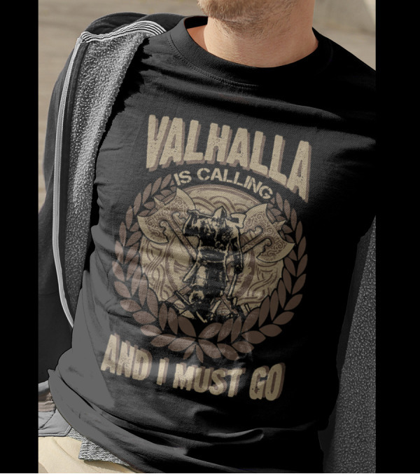 Valhalla Is Calling And I Must Go Viking Warrior Axe Wreath Emblem T-Shirt