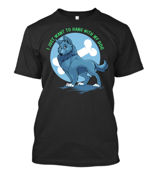 I Just Want To Hang With My Dog Blue Canine With Bone In Circle T-Shirt
