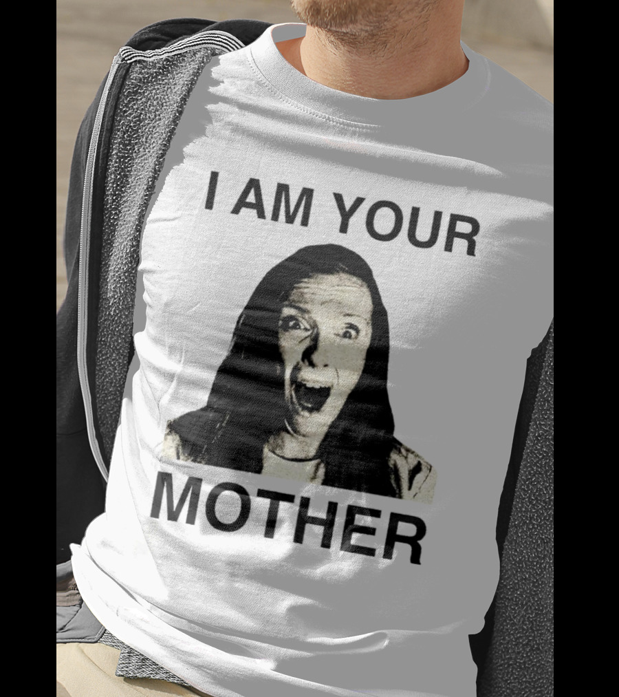 I AM YOUR MOTHER Scream Face T-Shirt