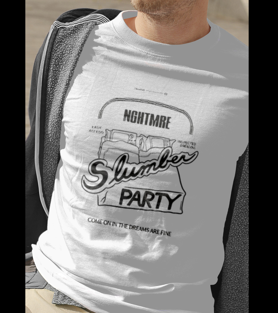 NGHTMRE Slumber Party Easy Access Unexpected Demons Come On In The Dreams Are Fine T-Shirt