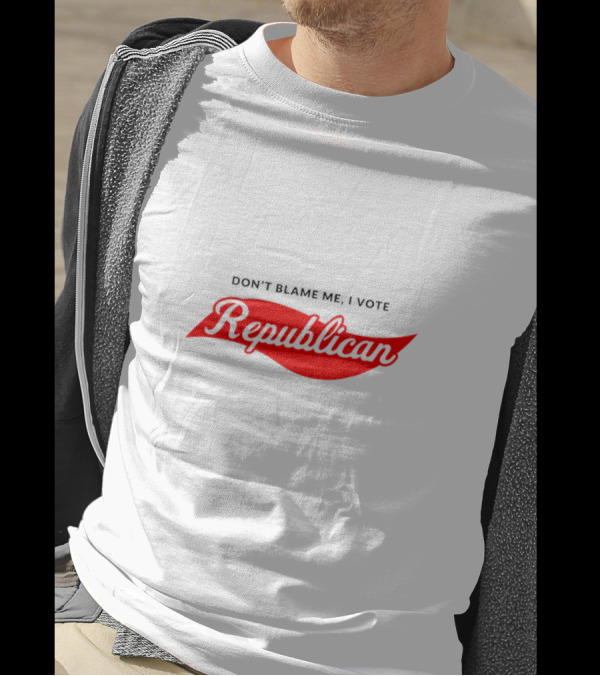 Don't Blame Me I Vote Republican Red Script T-Shirt