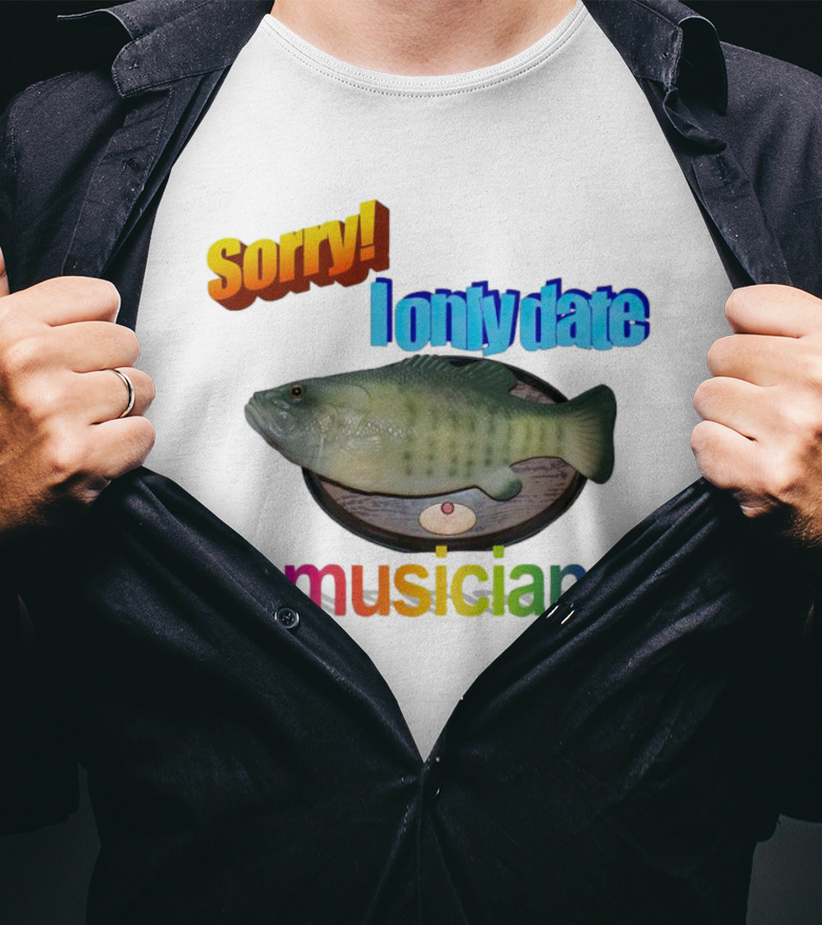 Sorry I Only Date Musicians Singing Fish Plaque T-Shirt