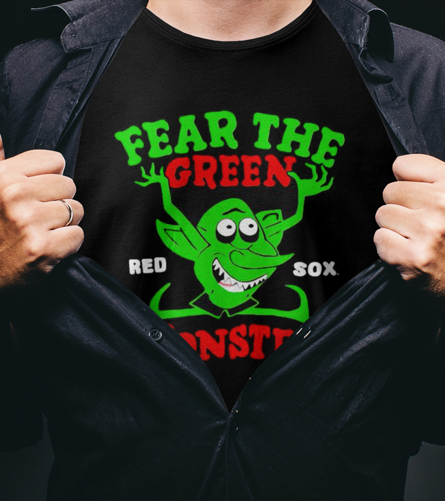 Fear The Green Monster Boston Red Sox Red Sox T-Shirt