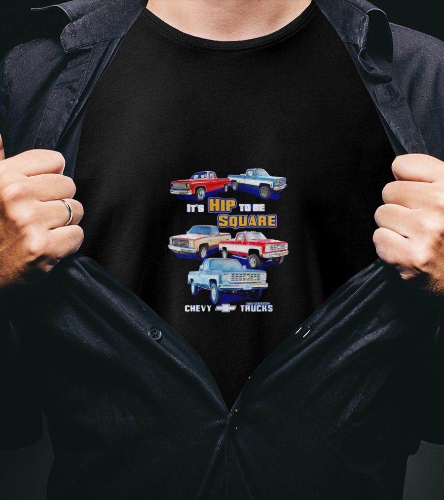 Chevy Trucks It's Hip To Be Square Classic Models T-Shirt