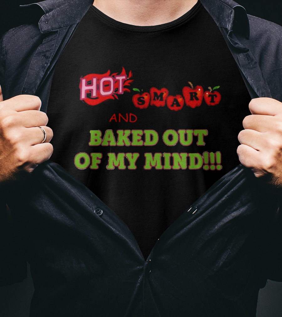 HOT Smart Apple Baked Out Of My Mind T-Shirt