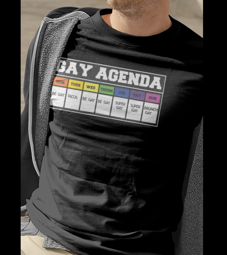 Gay Agenda Be Gay Tacos Be Gay Be Gay Super Gay Super Gay Brunch Gay T-Shirt