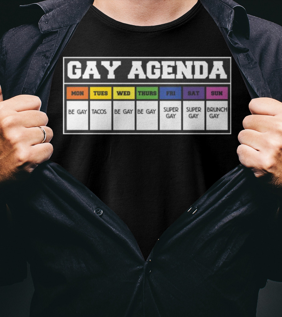 Gay Agenda Be Gay Tacos Be Gay Be Gay Super Gay Super Gay Brunch Gay T-Shirt