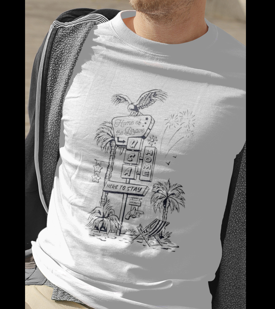Home Of The Brave USA Hotel Here To Stay With Eagle Palms And Fireworks T-Shirt