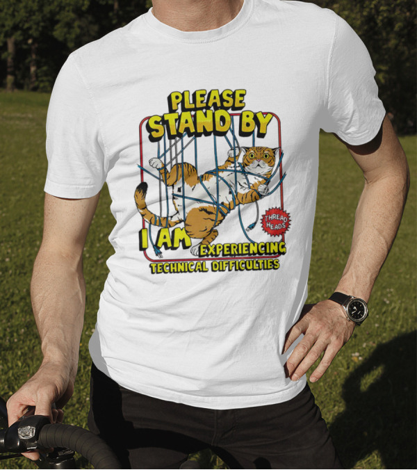 Please Stand By I Am Experiencing Technical Difficulties Cat Tangled In Blue Cords T-Shirt