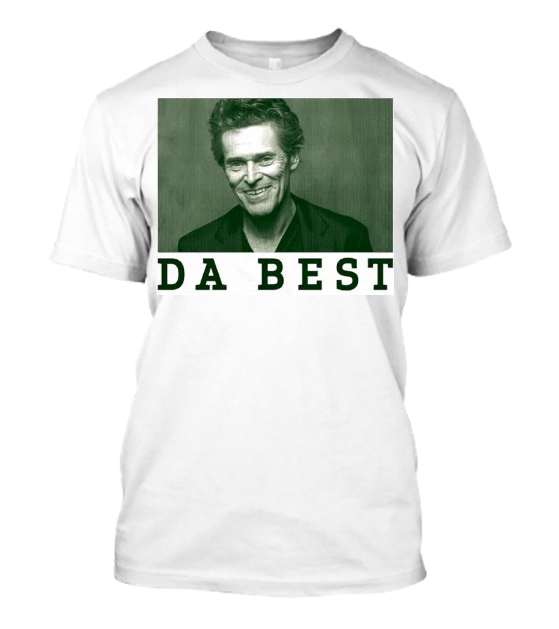 Willem Dafoe Da Best Portrait In Green With Text T-Shirt