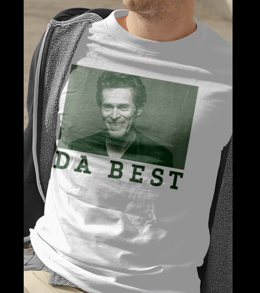 Willem Dafoe Da Best Portrait In Green With Text T-Shirt