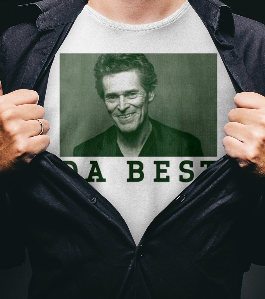 Willem Dafoe Da Best Portrait In Green With Text T-Shirt