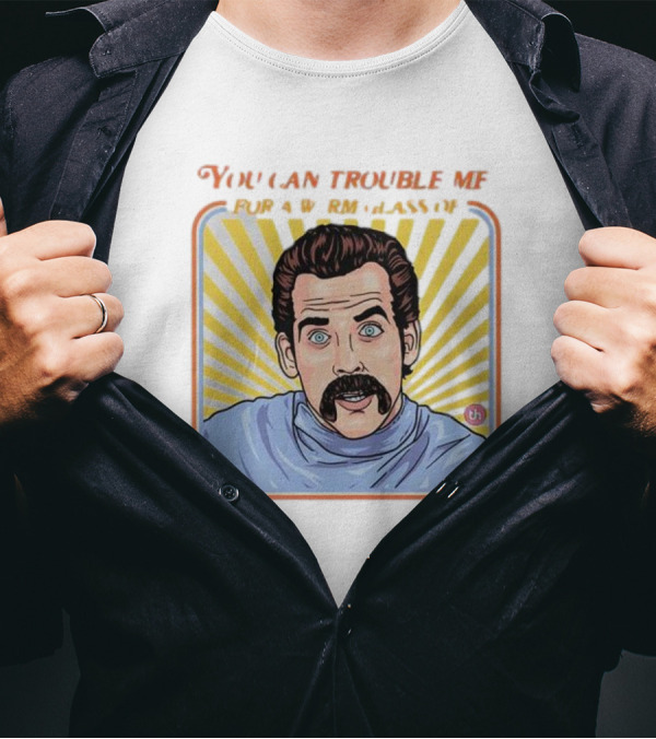 You Can Trouble Me For A Warm Glass Of Shut The Hell Up Pop Art Mustache Man Retro Comic T-Shirt