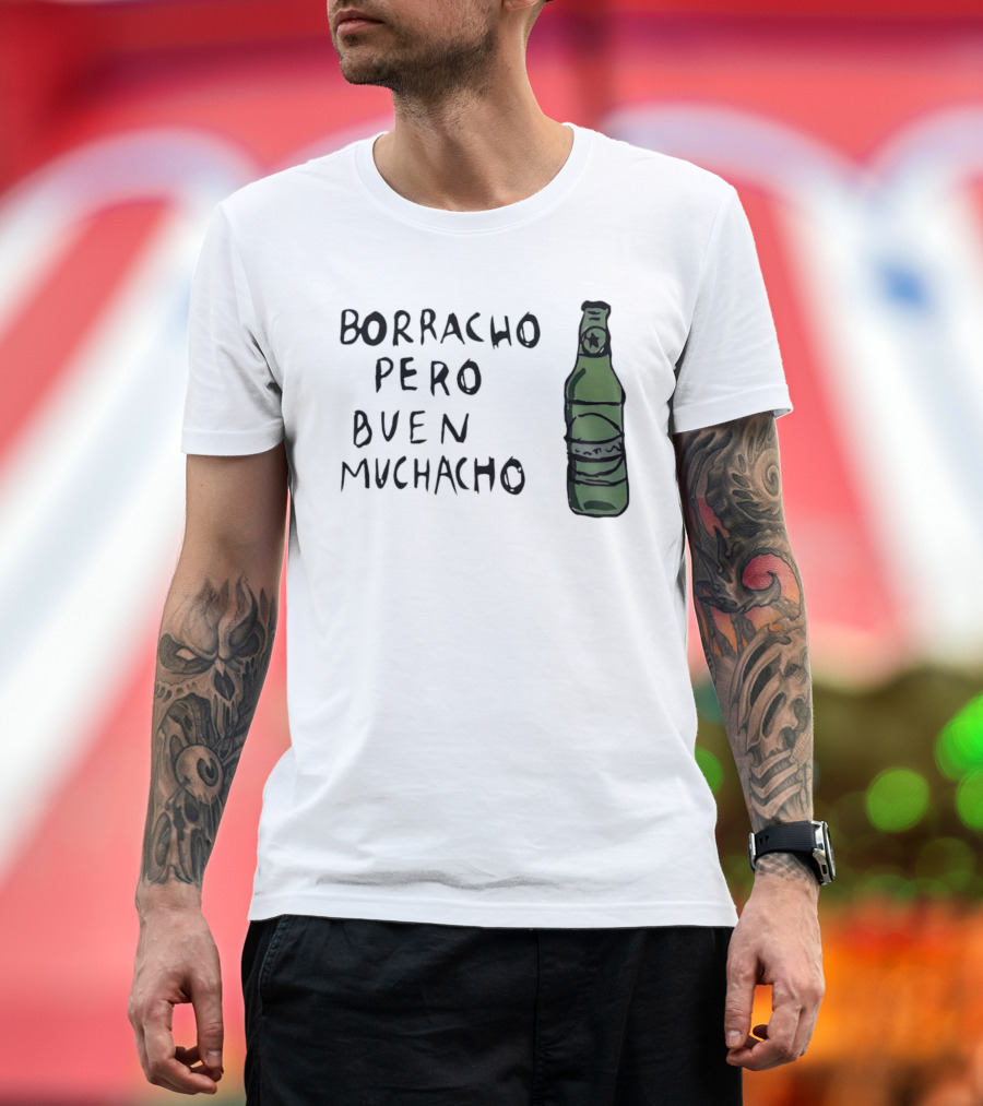 Borracho Pero Buen Muchacho Green Beer Bottle T-Shirt