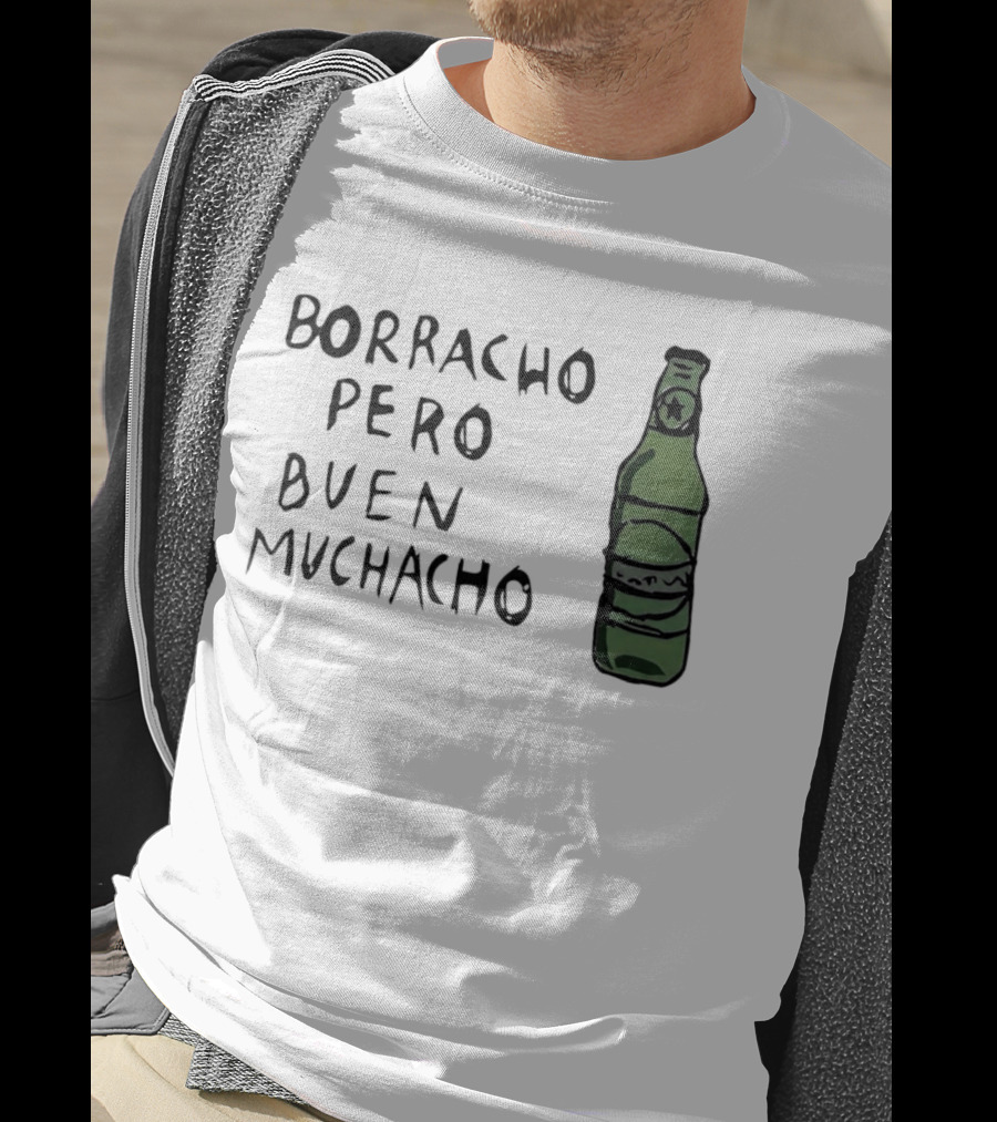 Borracho Pero Buen Muchacho Green Beer Bottle T-Shirt