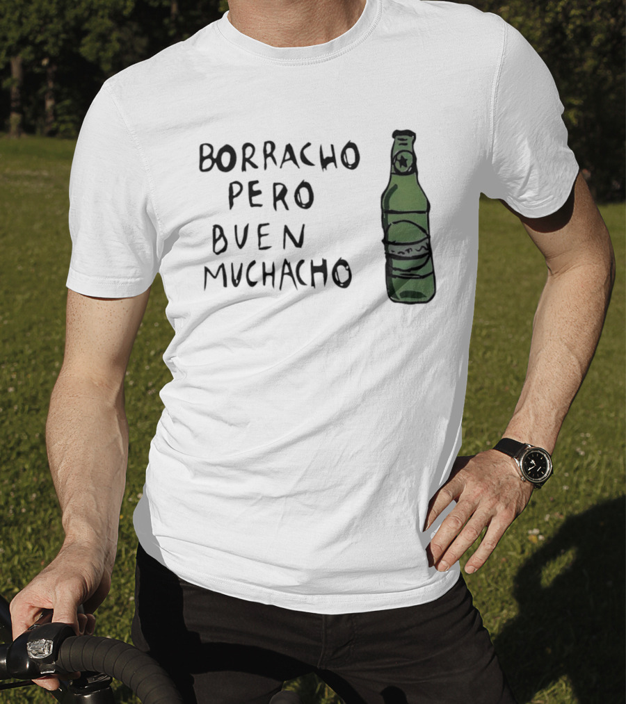 Borracho Pero Buen Muchacho Green Beer Bottle T-Shirt