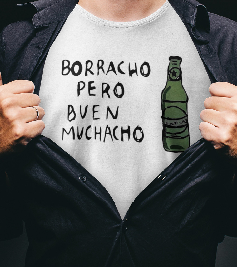 Borracho Pero Buen Muchacho Green Beer Bottle T-Shirt
