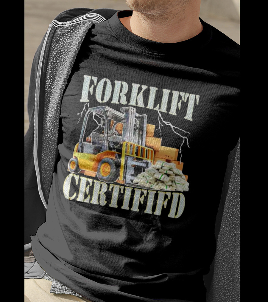 Forklift Certified With Lightning And Cash Stacks T-Shirt