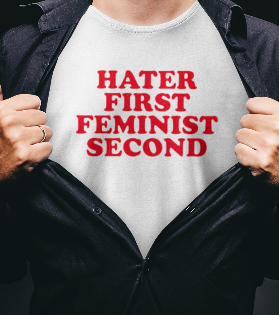 Hater First Feminist Second Red T-Shirt