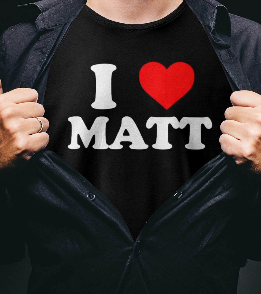 I Love Matt T-Shirt