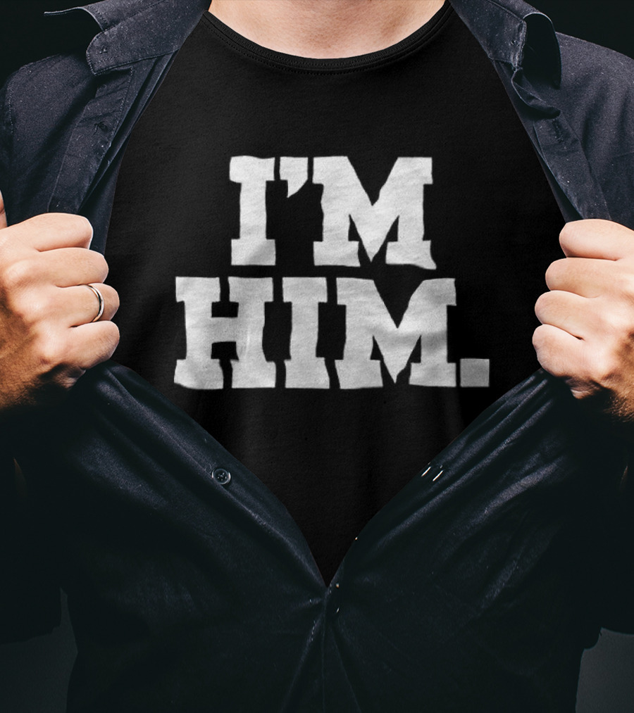 I'M HIM Statement T-Shirt