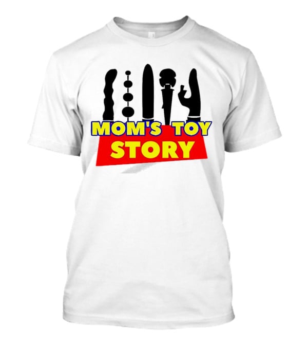 Mom's Toy Story Adult Humor T-Shirt