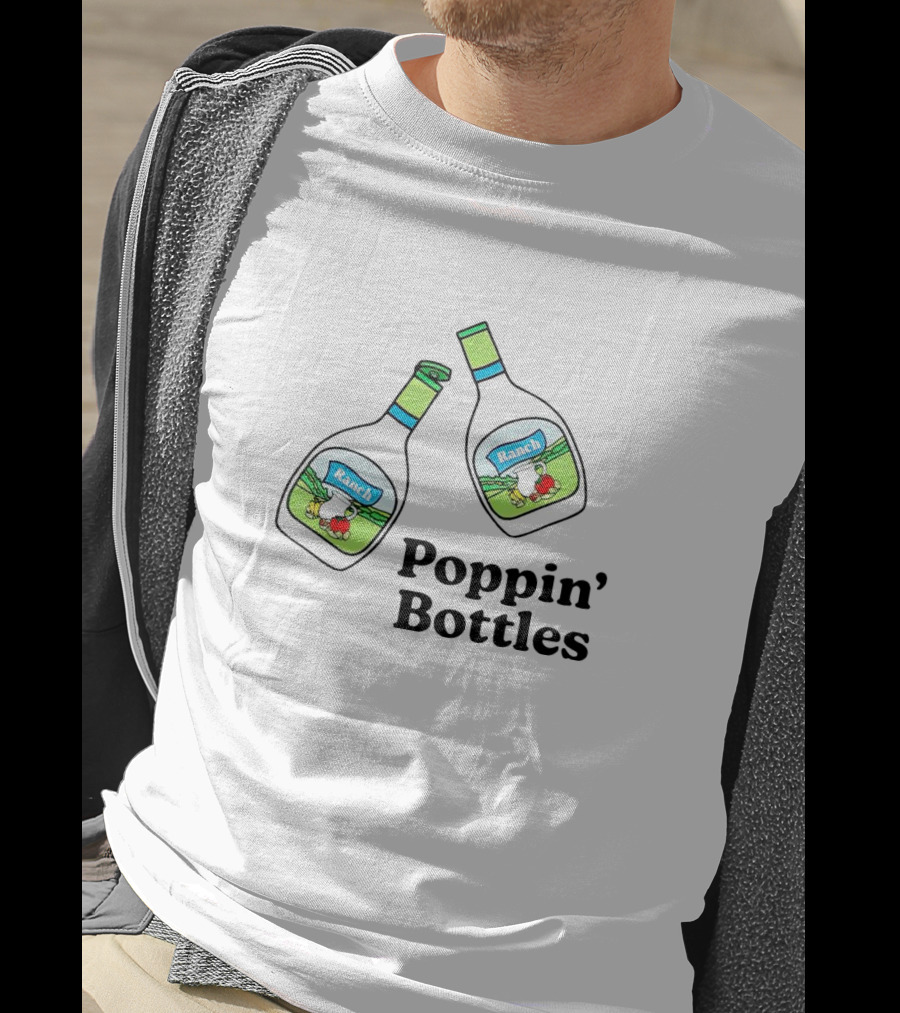 Ranch Poppin’ Bottles With Dressing Duo T-Shirt