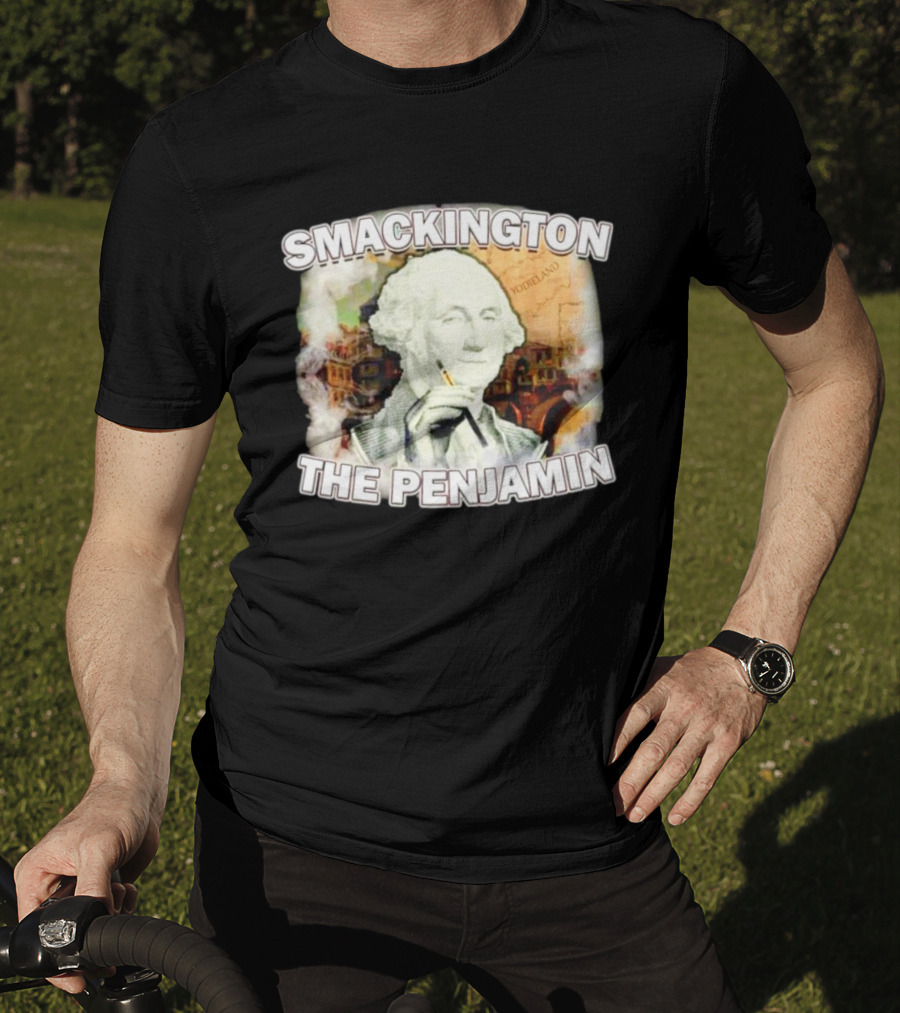 Smackington The Penjamin George Washington Smoking T-Shirt