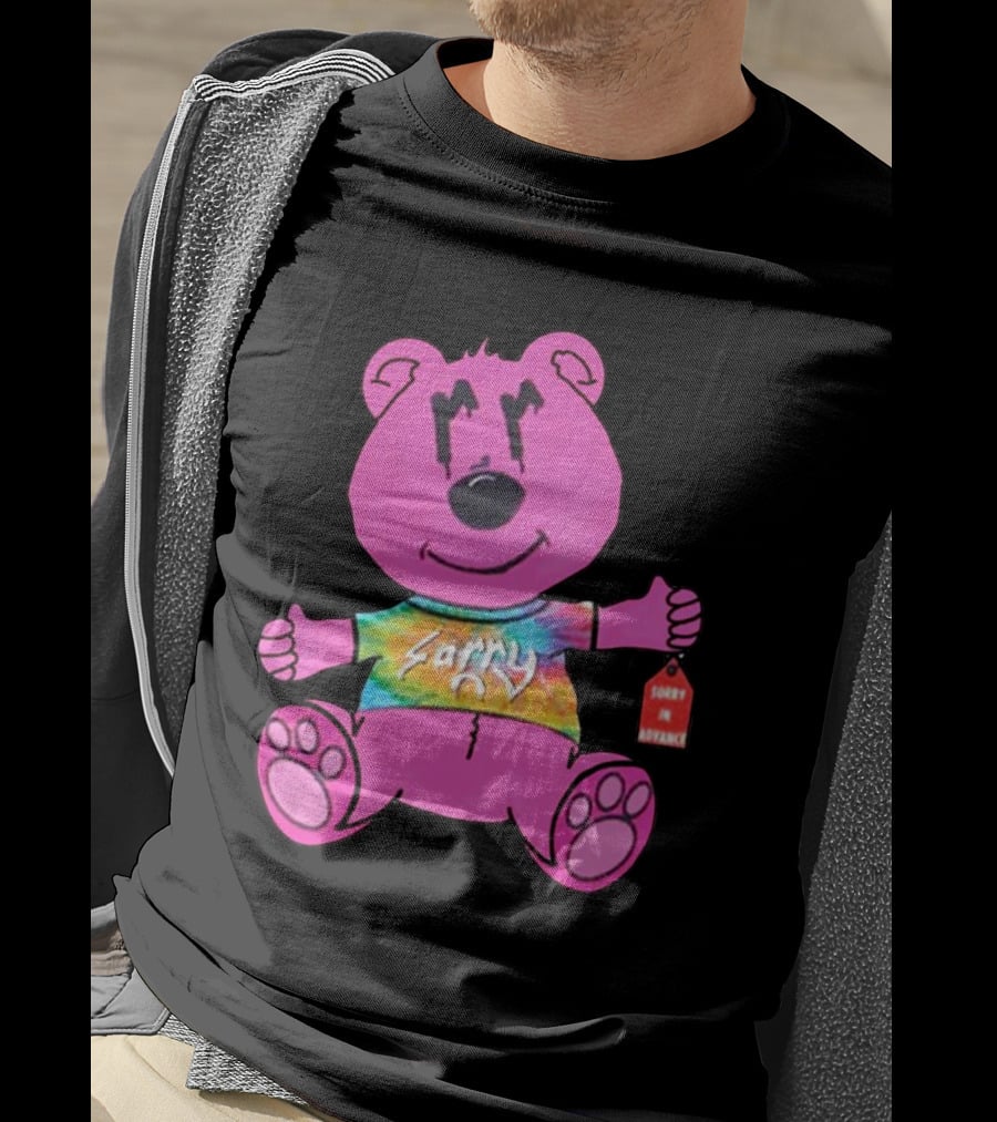 Sorry Pink Bear Sorry In Advance Tie-Dye T-Shirt