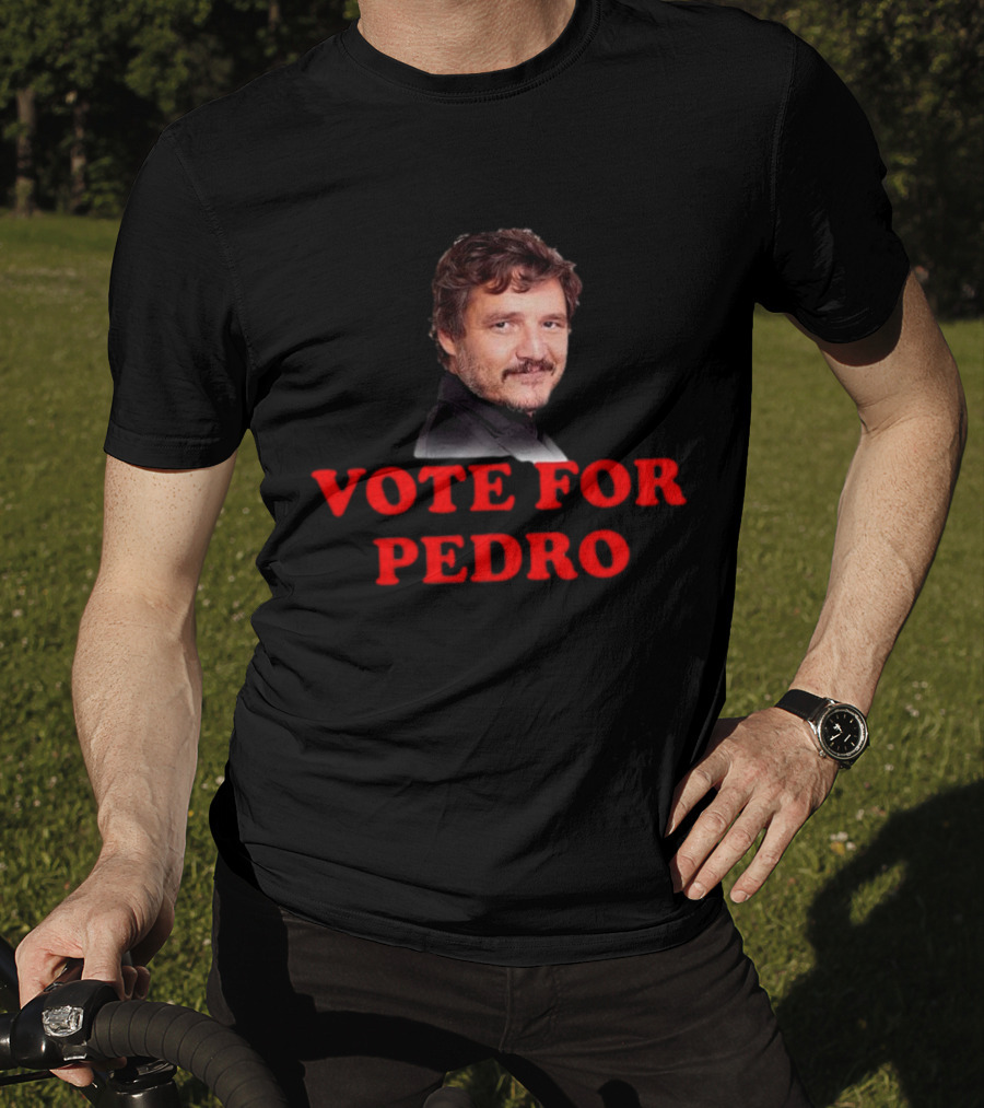 Vote For Pedro Pascal Iconic Phrase Bold Text Pop Culture Name's Image T-Shirt